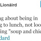 Ciarán ó Lionáird is clearly somewhat obsessed by soup and chicken toasties.
